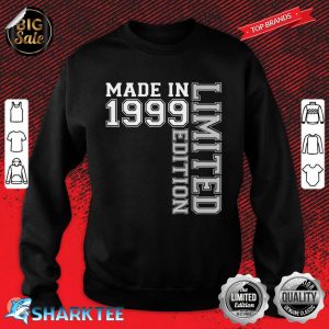 Made In 1999 Limited Edition 23rd Birthday Gifts 23 Year Old Sweatshirt