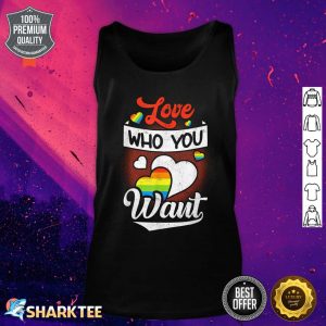 Love Who You Want Gay Lebian Transsexual Pride LGBT Month Tank Top