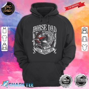 Mens Horse Dad They Neigh I Pay Equestrian Horse Lover Premium Hoodie