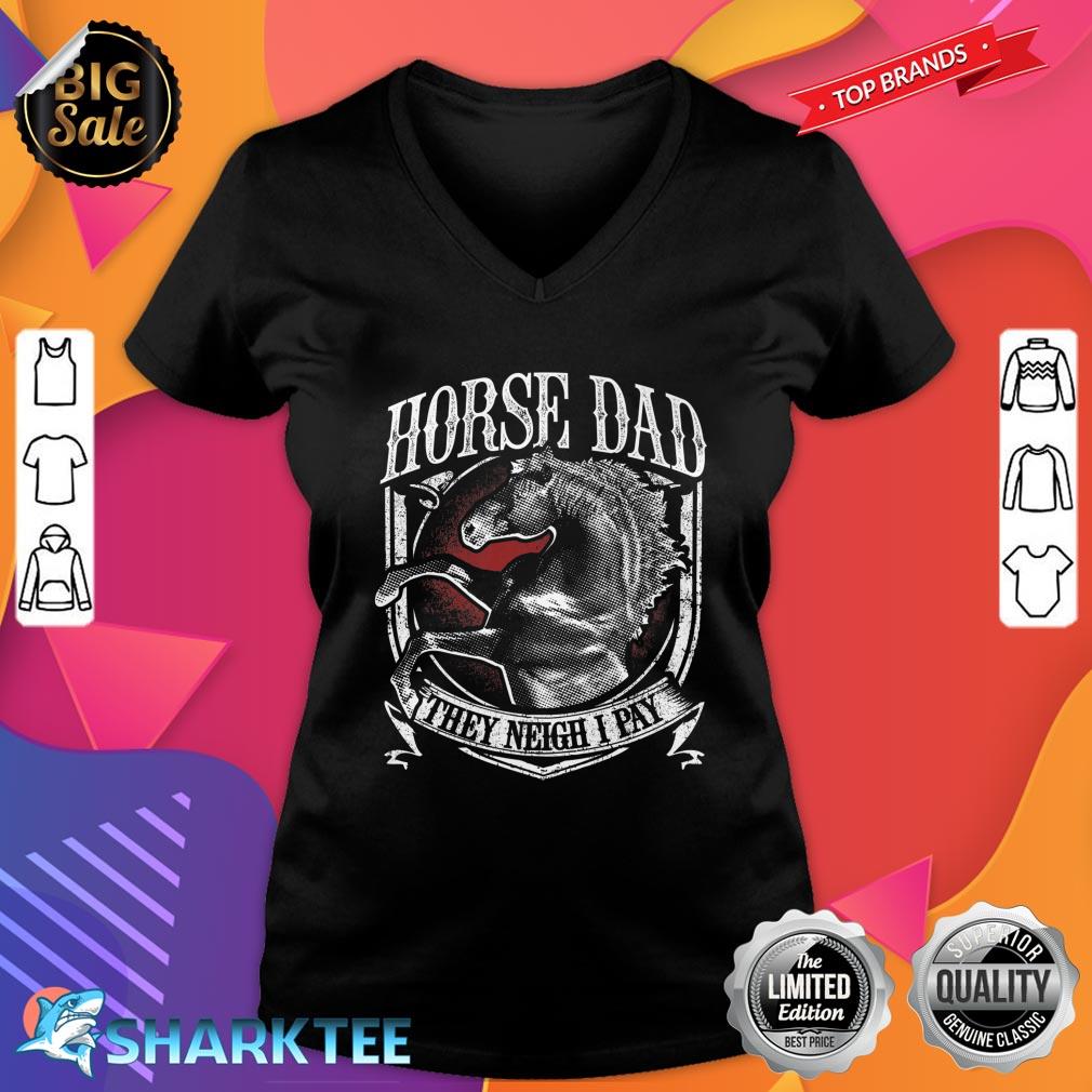 Mens Horse Dad They Neigh I Pay Equestrian Horse Lover Premium V-neck