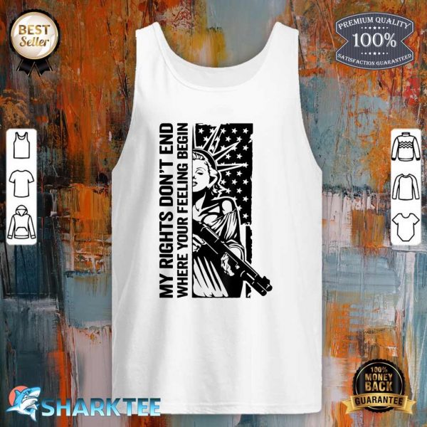 My Rights Dont End Where Your Feelings Begin Liberty Gun Tank top