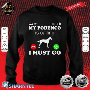 Podenco Canario is Calling Premium Sweatshirt