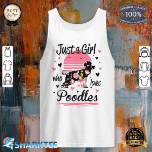 Poodle Design Just A Girl Who Loves Poodles Tank Top