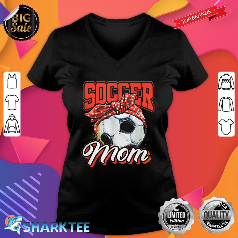 Soccer Mom Mothers Day Mom Socer Lovers Mothers Day Costume V-neck