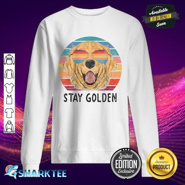 Stay Golden Retriever Dog Sweatshirt