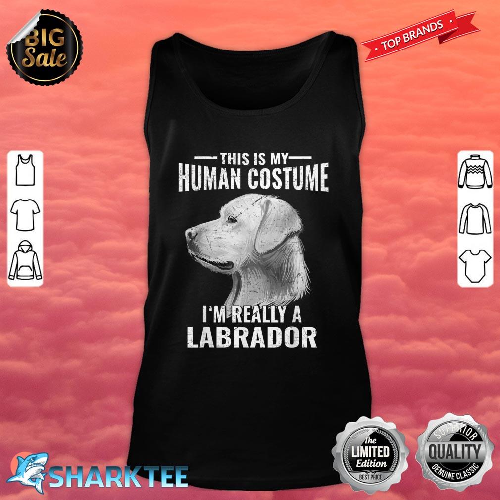 This Is My Human Costume Im Really A Labrador Retriever Dog Tank Top