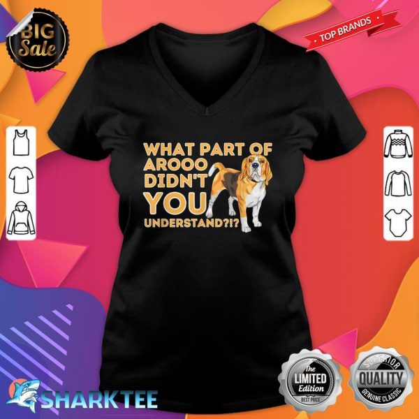 What Part Didnt You Understand Beagle Dog Lover Pet Owner V-neck