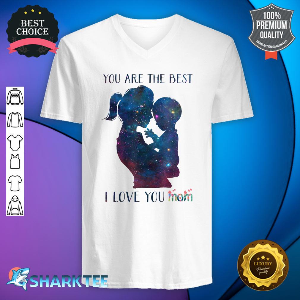 You Are The Best Mom I love You Mom Flowers Mothers Day V-neck