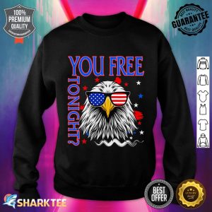 4th Of July Free Tonight USA Independence Day Merica Eagle Sweatshirt