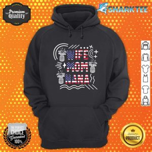 4th Of July Wife Mom Nana USA Flag American Independence Day Hoodie