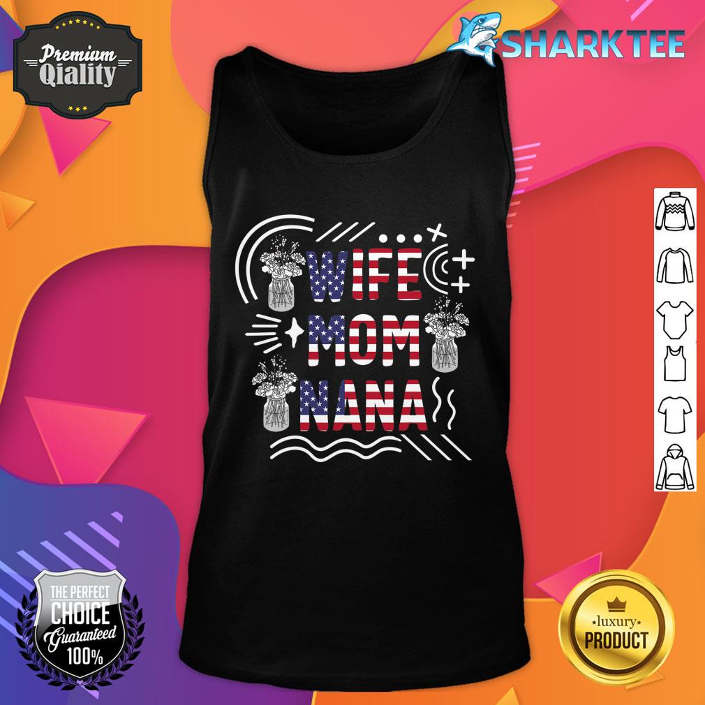 4th Of July Wife Mom Nana USA Flag American Independence Day Tank top