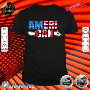 American Canada America Flag Maple Leaf Proud Canuck Shirt