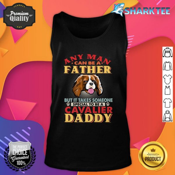 Any Man Can Be A Father Cavalier Daddy Funny Dog Lover Premium Tank top