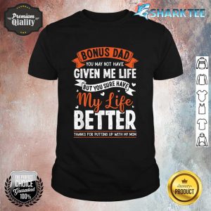 Bonus Dad from Daughter Son for Stepfather Stepdad Shirt
