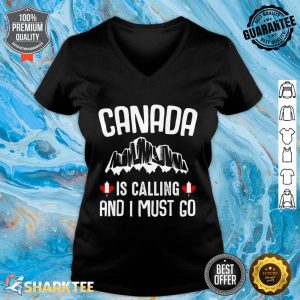 Canada Is Calling And I Must Go Happy Canada Day Flag Quotes V-neck