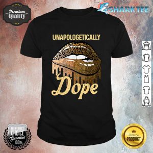 Cool Lips Melanin Leopard Unapologetically Dope Juneteenth Shirt