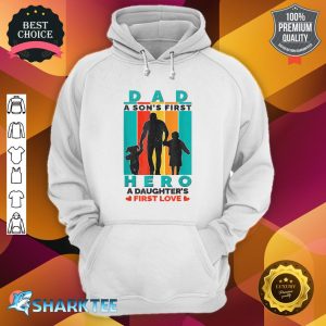 Dad Hero A Daughter's First Love Happy Fathers Day Hoodie