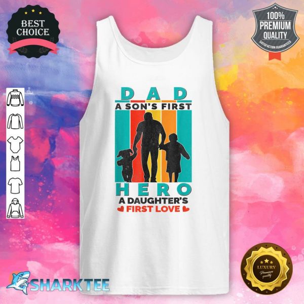Dad Hero A Daughter's First Love Happy Fathers Day Tank Top