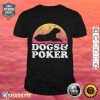 Dogs and Poker Mens Or Womens Dog Shirt
