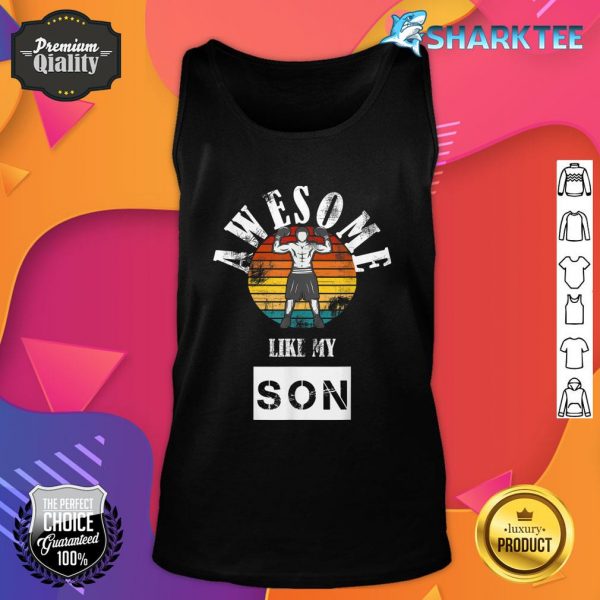 Fathers Day Awesome Like My Son Tank Top