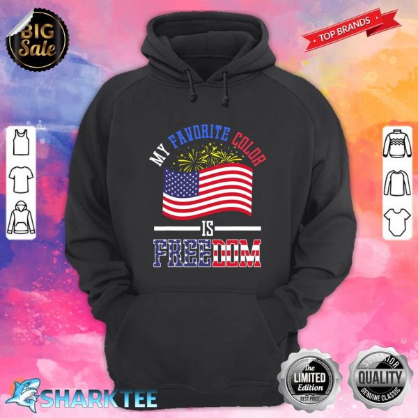 Funny My Favorite Color Is Freedom Independence Gift Hoodie