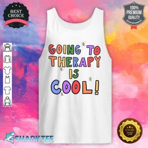 Going To Therapy Is Cool Tank Top