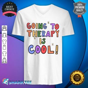 Going To Therapy Is Cool V-neck