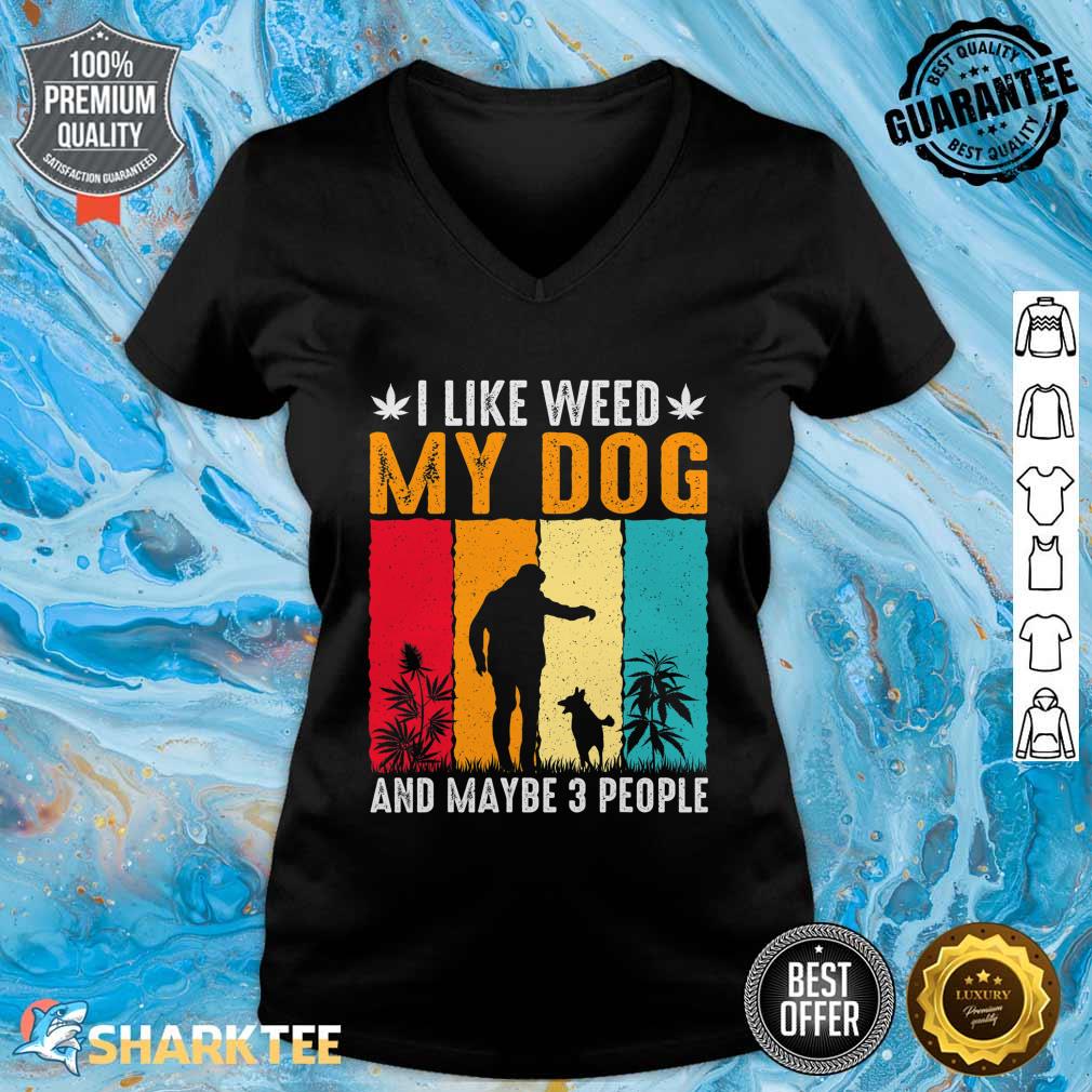 I Like Weed My Dog And Maybe 3 People funny v-neck 
