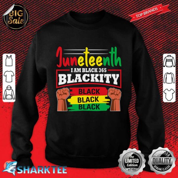I'm Black 365 Blackity Black Afro American Pride Juneteenth Sweatshirt