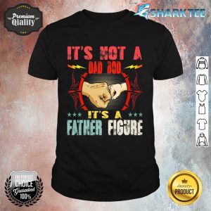 It's Not A Dad Bod Its A Father Figure For Men Fathers day Premium Shirt