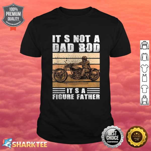 It's Not A Dad Bod It's A Father Figure Men Funny Vintage Shirt