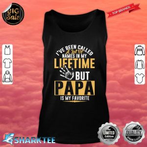 I've Been Called A Lot But Papa Is My Favorite Fathers Day Tank Top