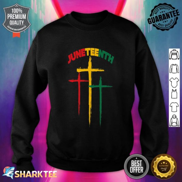 Juneteenth Cross Christian Black African Jesus Melanin 1865 Sweatshirt