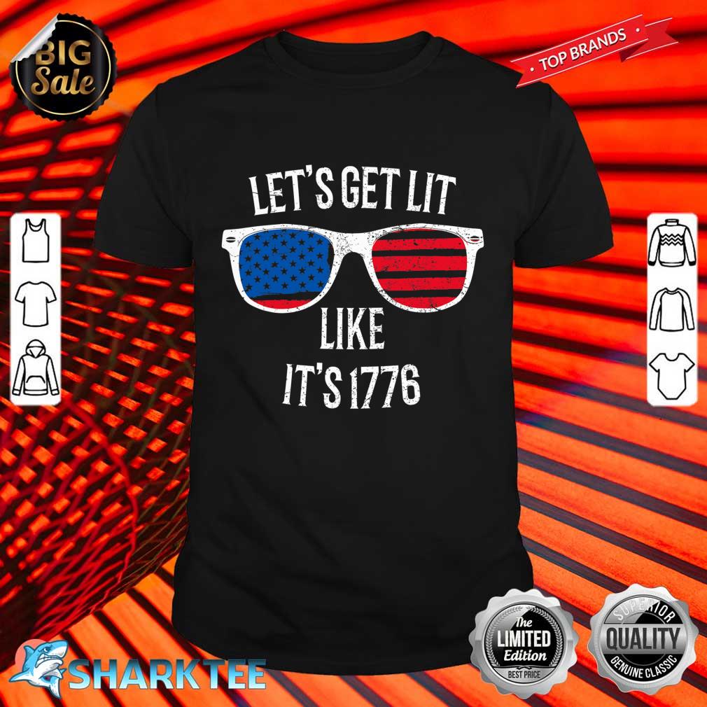 Lets Get Lit Like Its 1776 Day Independence July 4th Shirt