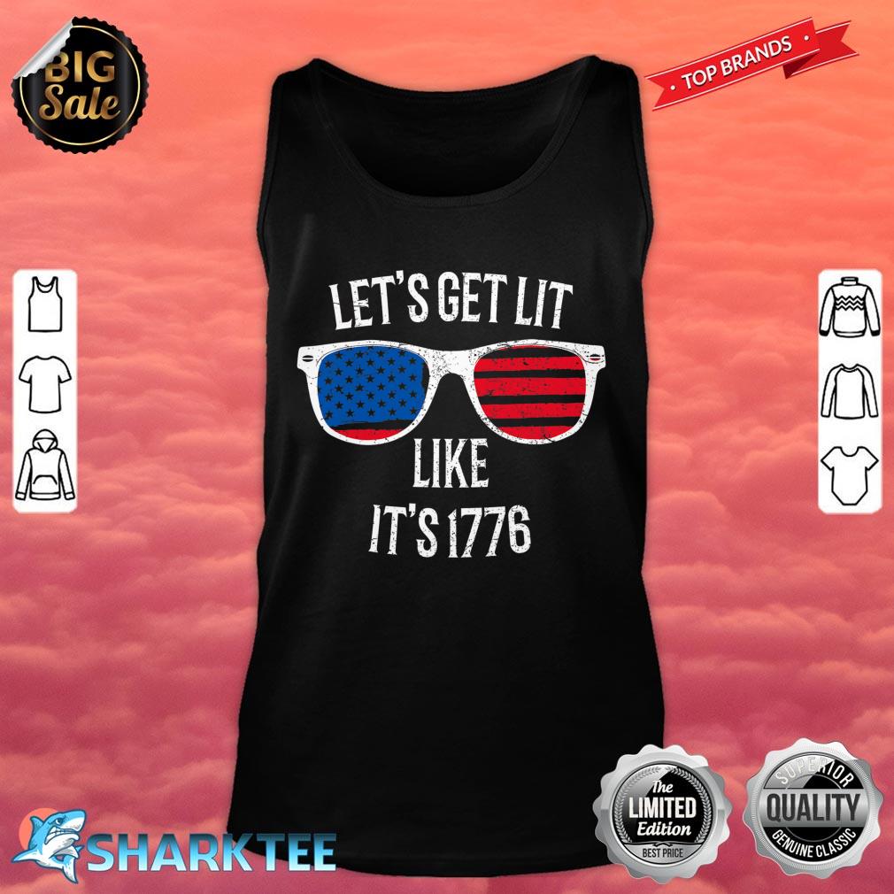 Lets Get Lit Like Its 1776 Day Independence July 4th Tank Top