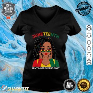 Loc'd Hair Black Woman Juneteenth Is My Independence Day V-neck