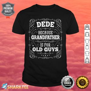 Mens Dede from Grandchildren Funny Fathers Day Dede Shirt