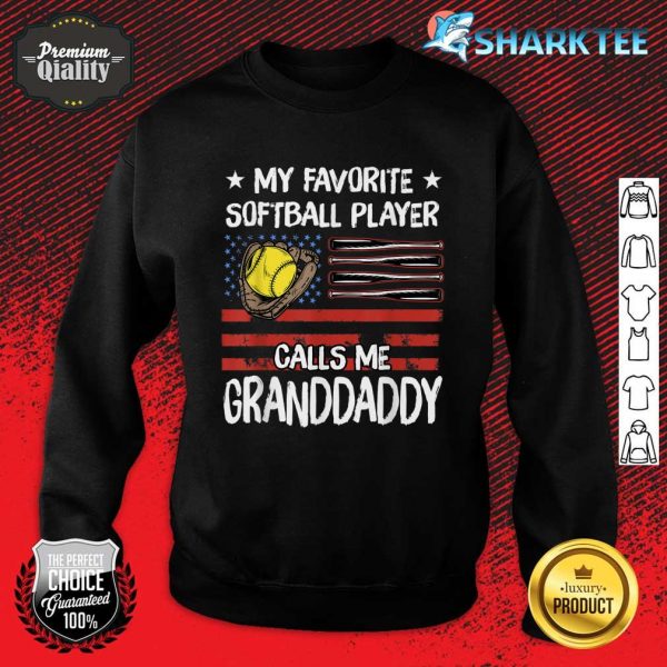My Favorite Softball Player Calls Me Granddaddy American Sweatshirt