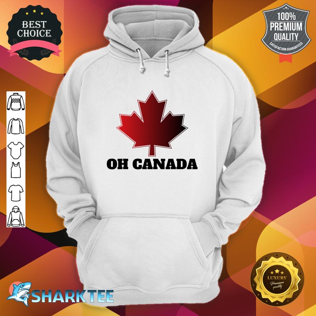 Oh Canada Canadian Pride Maple Leaf National Day Hoodie 