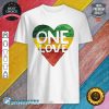 One Love Music Rasta Reggae Heart Peace Roots Shirt