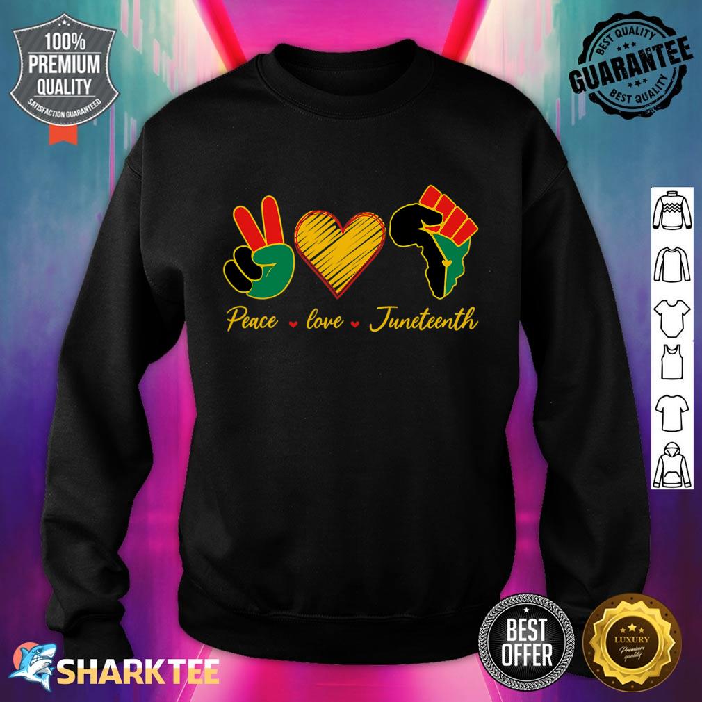 Peace Love Juneteenth Pride Black Girl Black Queen And King Sweatshirt