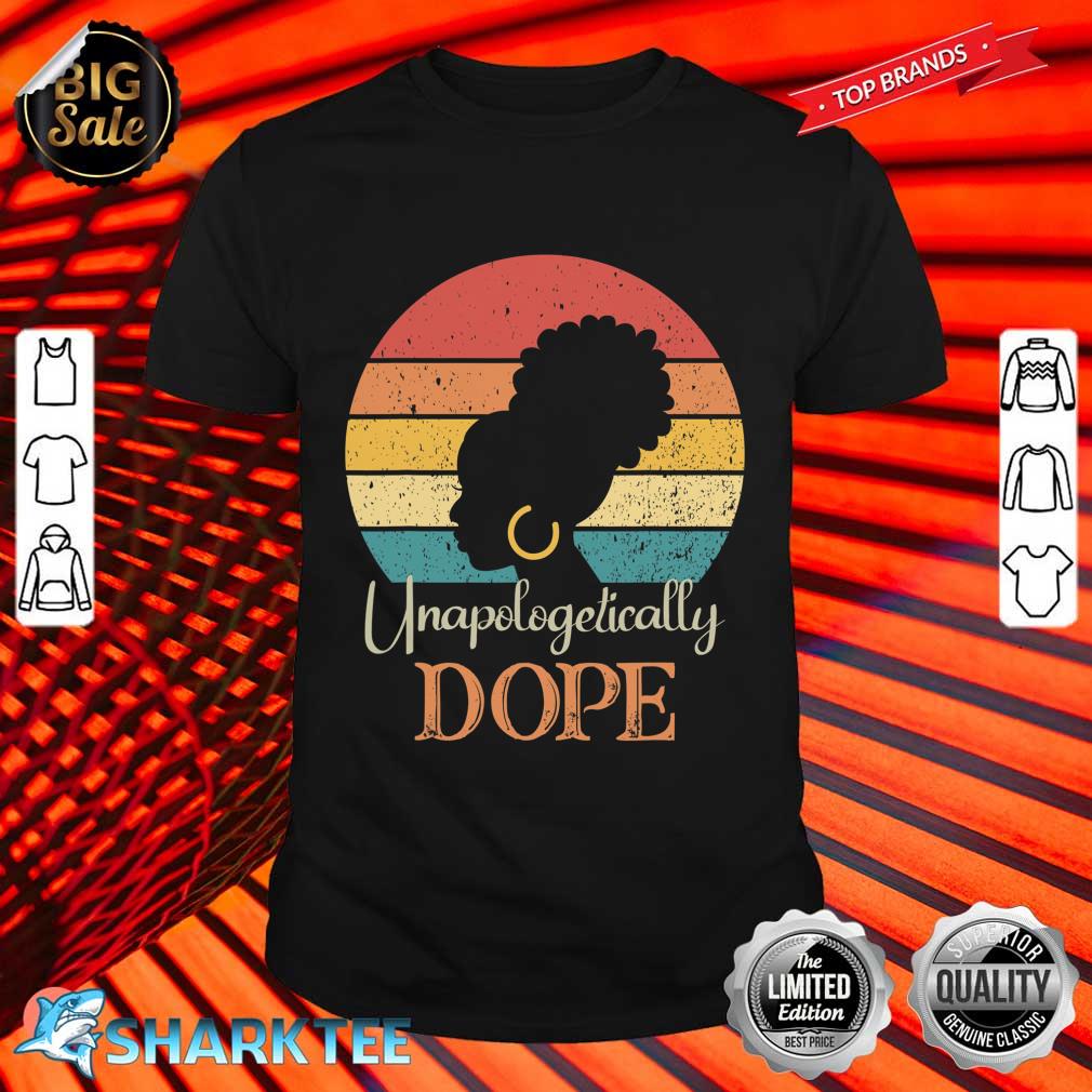Retro Unapologetically Dope Black Queen Juneteenth Shirt