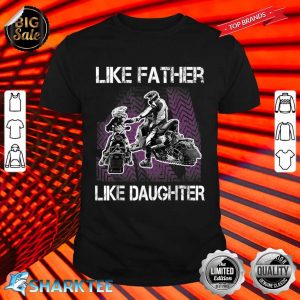 Snowmobile Like Father and Daughter Snowcross Snowmobiler Shirt
