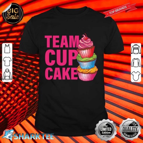 Team Cupcake Funny Cupcake Gift Shirt