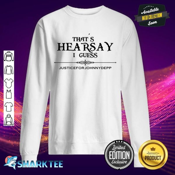 That's Hearsay I Guess Premium Sweatshirt