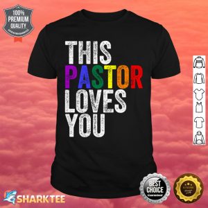 This Pastor Loves You LGBT PRIDE Shirt
