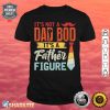 Vintage Its Not A Dad Bod It's A Father Figure Fathers Day Premium Shirt