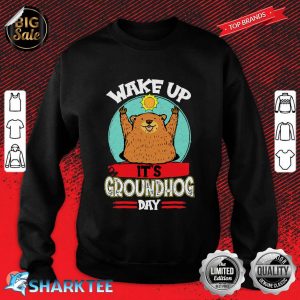 Wake Up Its Groundhog Day Funny Happy Groundhog Pajama Sweatshirt