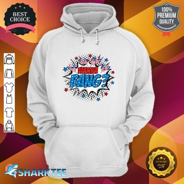 Wanna Bang 4th of July Pop Art Fireworks Independence Day Premium Hoodie