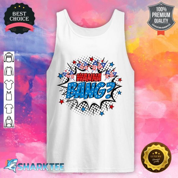 Wanna Bang 4th of July Pop Art Fireworks Independence Day Premium Tank top